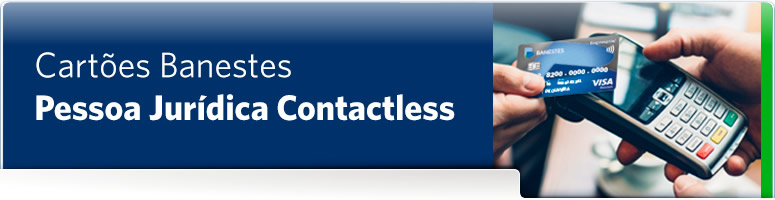 Cartões Banestes Pessoa Jurídica Contactless